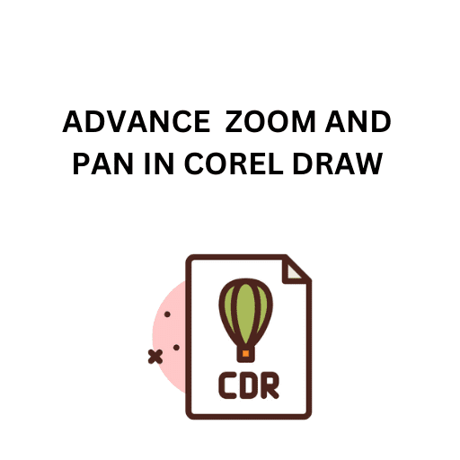 20.ADVANCE  ZOOM AND PAN IN COREL DRAW